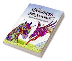 Unicorns and Dragons - Adult Coloring Book : Perfect for anyone who loves unicorns or dragons and especially fantastic animals