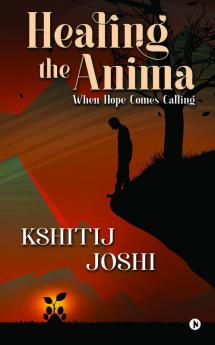 Healing The Anima : When Hope Comes Calling
