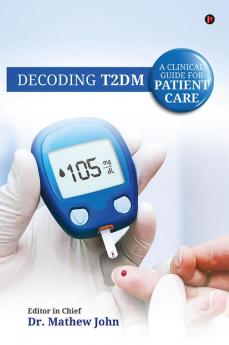 Decoding T2DM : A Clinical Guide for Patient Care