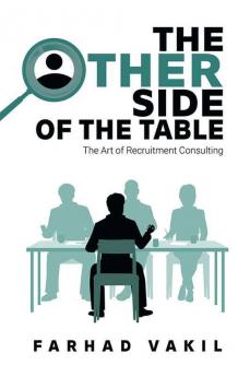 The Other Side Of The Table: The Art Of Recruitment Consulting