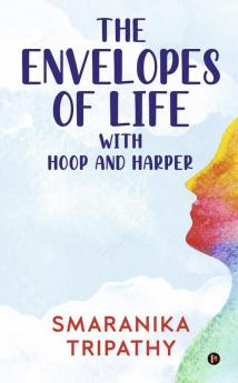 The Envelopes Of Life With Hoop And Harper