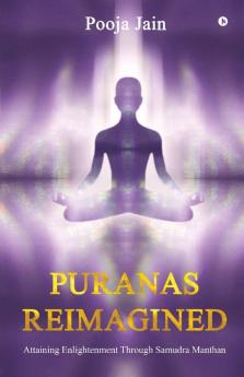 Puranas Reimagined : Attaining Enlightenment Through Samudra Manthan
