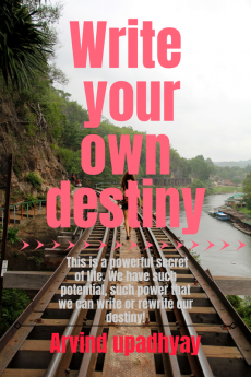 Write your own destiny : what you want to do with your life