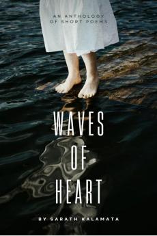 Waves Of Heart: An Anthology Of Short Poems