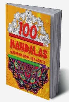 100 Mandalas coloring book for adults : Amazing Coloring Book for adults with Mandala Designs for relaxation