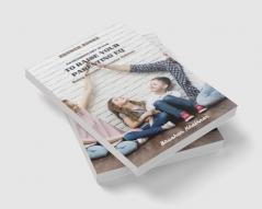Extraordinary Ways to Raise your Parenting EQ : Being Parent - Premier Edition