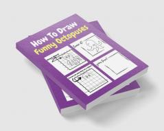 How To Draw Funny Octopuses : A Step-by-Step Drawing and Activity Book for Kids to Learn to Draw Funny Octopuses