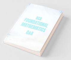 Bca Foundational Mathematics Q&A: Question And Answers Collection Chapter Wise