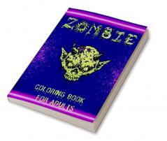 Zombie Coloring Book : for Adults and any ages