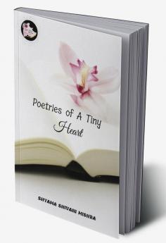 Poetries of A Tiny Heart