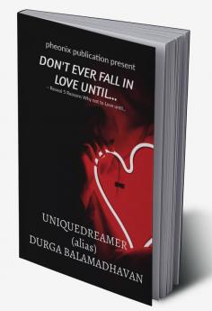 DON'T EVER FALL IN LOVE UNTIL...: ~ Reveal 5 Reasons Why not to Love until...