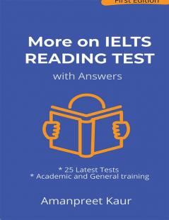 MORE ON IELTS READING TEST WITH ANSWERS : ACADEMIC AND GENERAL TRAINING READINGS NEW EDITION 2022