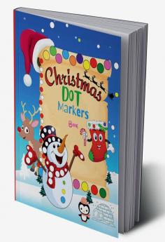 Christmas Dot Markers Book : Easy Guided BIG DOTS | Christmas Gift For Kids Ages 1-3 2-4 3-5 Toddler Preschool |Paint Daubers Marker| Preschool Kindergarten Activities | |Children Activity Book