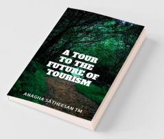 A Tour To The Future Of Tourism : Emerging Concepts And Concerns In Tourism