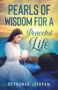 Pearls Of Wisdom For A Peaceful Life: Wisdom Quotes