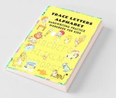 Trace Letters Alphabet Handwriting Practice Workbook For Kids: Amazing Alphabet Tracing Book For Kids | Perfect Workbook For Kindergarten | Gift Idea For Preschoolers
