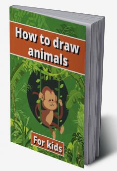 How to draw animals : Learn how to draw | a simple guide to drawing cute animals for kids