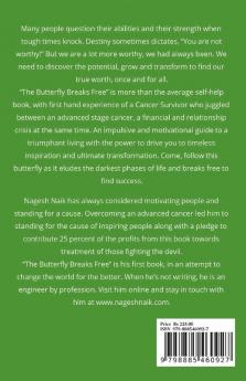 The Butterfly Breaks Free: A Bulletproof Transformation Journey Of A Cancer Survivor