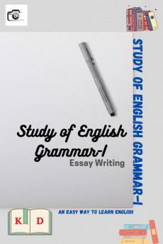 Study of English Grammar-I : Essay Writing