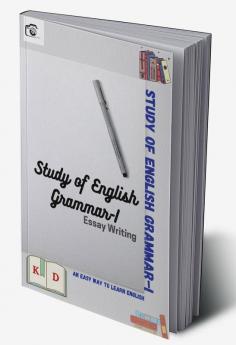 Study of English Grammar-I : Essay Writing
