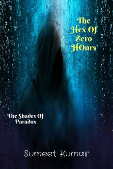 The Hex Of Zero Hours : The Shades Of Paradox