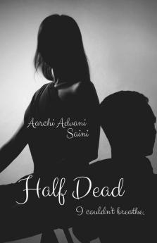 Half Dead: I Couldn'T Breathe.
