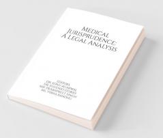 Medical Jurisprudence: A Legal Analysis