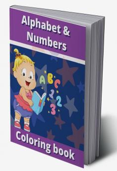 Alphabet & Numbers coloring book : ABC Coloring book|Learn the numbers and alphabet for kids ages 2-5