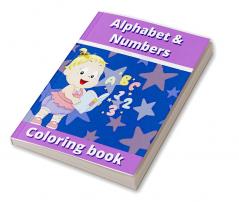 Alphabet & Numbers coloring book : ABC Coloring book|Learn the numbers and alphabet for kids ages 2-5