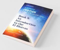 An Introduction To The 12 Bhavas: A Journey Into The World Of Vedic Astrology