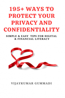 195+ WAYS TO PROTECT YOUR PRIVACY AND CONFIDENTIALITY : Simple &amp; Easy tips for Digital &amp; Financial Literacy