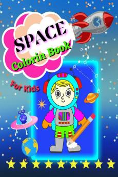 Space Coloring Book for Kids : Fantastic Outer Space Coloring with PlanetsSpace AstronautsShips Rockets | Gift for Boys and Girls Ages 4-8