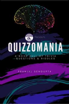 Quizzomania : A Book Full of Trivia Questions and Riddles