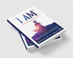 'I AM' Experiments : Search for Healing and Self Realization in Indian Yogic System