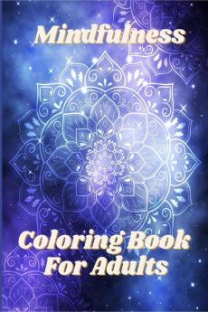 Mindfulness Coloring Book For Adults : Aesthetic Patterns with Easy Stress Relief Animal Mandala Designs for Adults. Zentagle Relaxation Large Print Calming Patterns for Teens