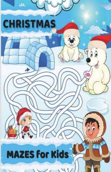 Christmas Mazes For Kids: Christmas Maze Activity Book For Kids Ages 6 -12 | Christmas Gift For Toddlers & Kids: Christmas Maze Activity Book For Kids ... -12 | Christmas Gift For Toddlers And Kids