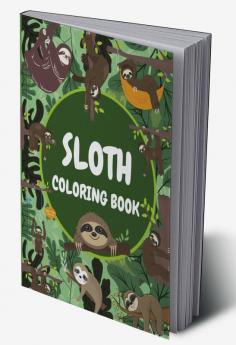 Sloth Coloring Book : Amazing Colouring Book for Adults | Sloth Themed Book | For relaxation and stress relief | Perfect Gift Idea