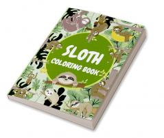 Sloth Coloring Book : Amazing Colouring Book for Adults | Sloth Themed Book | For relaxation and stress relief | Perfect Gift Idea