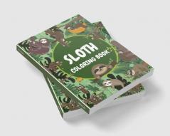 Sloth Coloring Book : Amazing Colouring Book for Adults | Sloth Themed Book | For relaxation and stress relief | Perfect Gift Idea