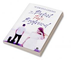 The Perfect Fake Boyfriend : A feel-good romance novella
