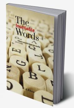 The Insatiable Words : Where words have no curbs
