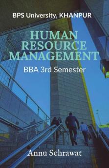 Human Resource Management: For Bba (3Rd Semester) Of Bhagat Phool Singh Women'S University Khanpur