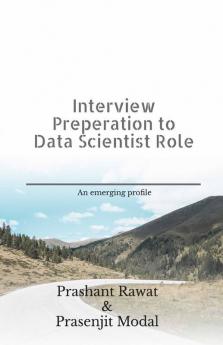 Interview Preperation To Data Scientist Role: An Emerging Profile