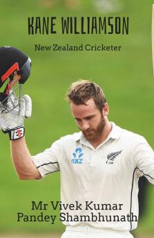 Kane Williamson: New Zealand Cricketer