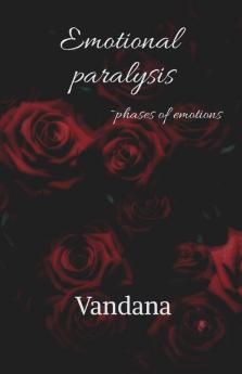 Emotional Paralysis : Phases Of Emotions