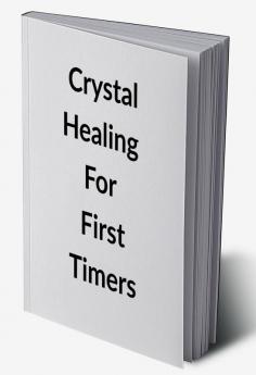 Crystal Healing for First Timers