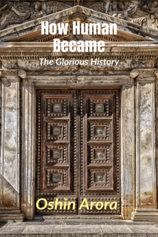 How Human Became : The Glorious History