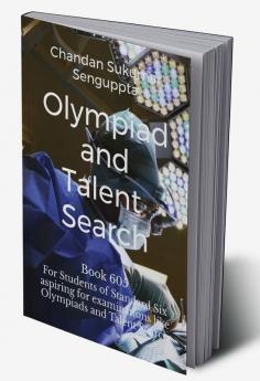 Olympiad and Talent Search : Mathematics Workbook Book 605 For Students of Standard Six aspiring for examinations like Olympiads and Talent Search