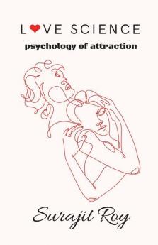 Love Science: Psychology Of Attraction