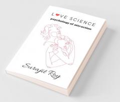 Love Science: Psychology Of Attraction